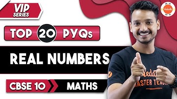TOP 20 Real Numbers Class 10 Important Questions PYQ | Class 10 Maths Chapter 1 | VIP Series