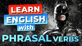 Aprender Inglés con Películas - Top 5 Batman Phrasal Verbs