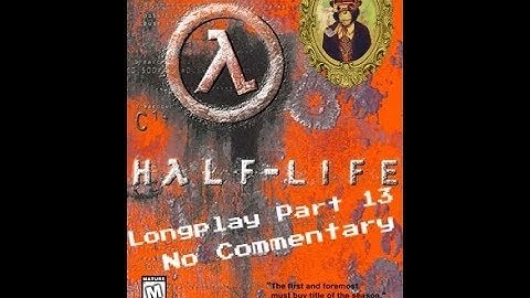 Half Life Longplay HD 60FPS - Chapter 13: Lambda Core (No Commentary)