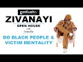 ZIVANAYI • Do Black/Afrikan People Have a Victim Mentality? • 27.06.23