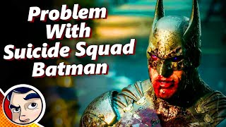 The Batman Problem In Suicide Squad Kills The Justice League