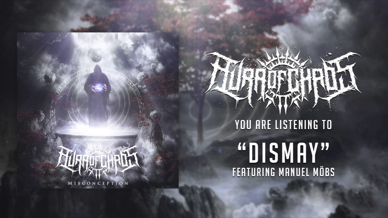 AURA OF CHAOS - Dismay (feat. Manuel Möbs)