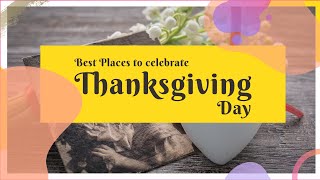 5 Best Places to celebrate Thanksgiving Day