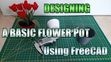 Beginner Tutorial: A basic Flower Pot by using Revolution in FreeCAD