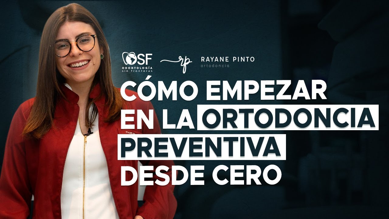 Cómo empezar en la ortodoncia preventiva desde cero