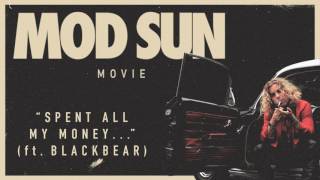 Смотреть клип Mod Sun - Spent All My Money... Ft. Blackbear (Official Audio)