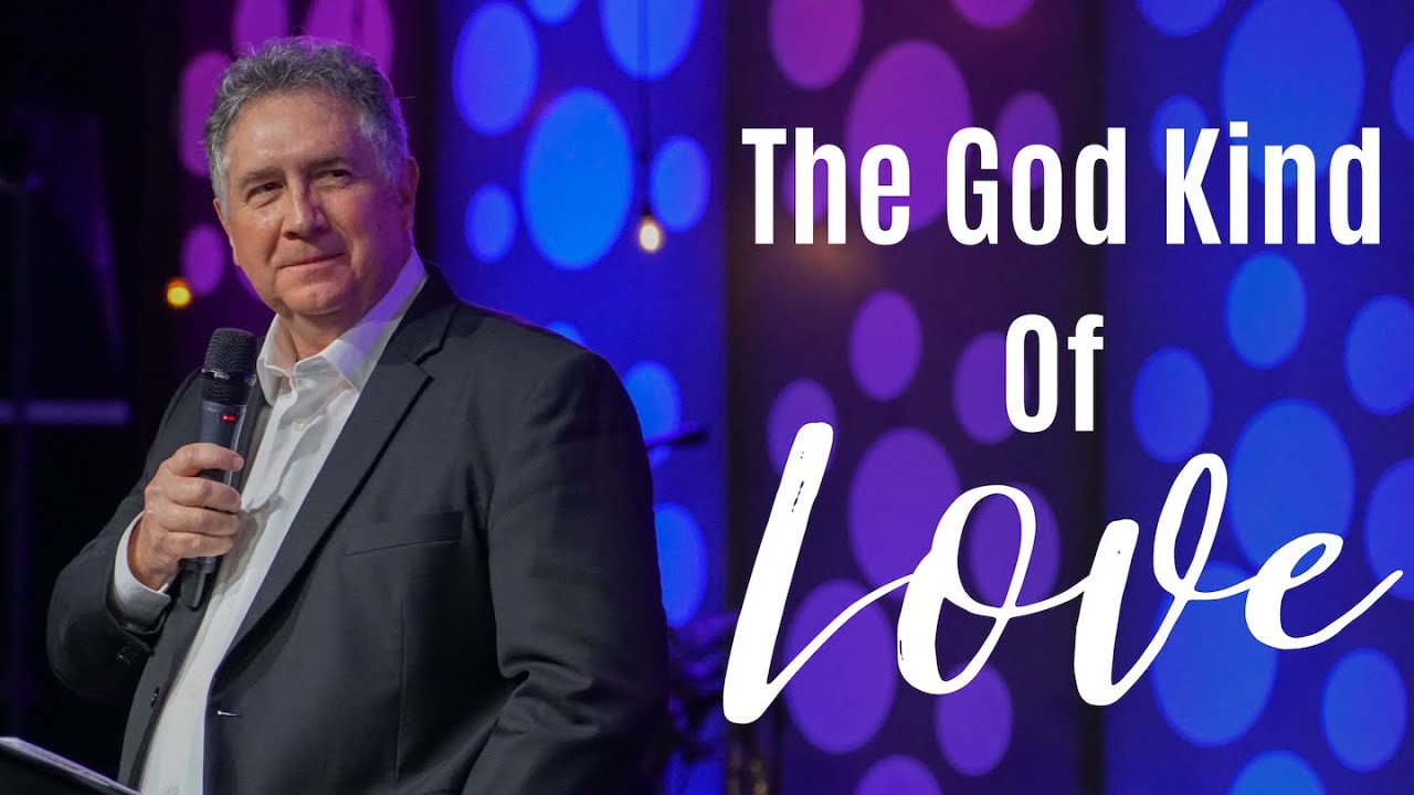 The God Kind of Love ~ Pastor Mark Hankins ~ 2.10.20