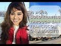 Solo 10 hour travel through San Francisco for $80!