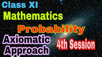 Class XI CBSE Maths | NCERT | Axiomatic Approach to Probability | Thoroughly Discussed