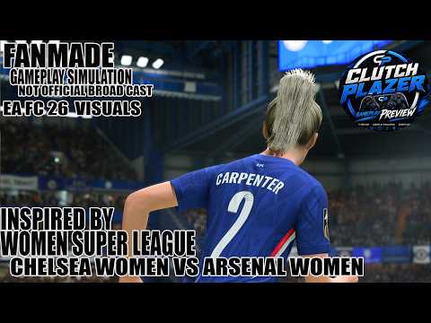 Video Chelsea Women vs Arsenal Women | WSL 2026 | EA FC 26 Gameplay Simulation | Fan Made