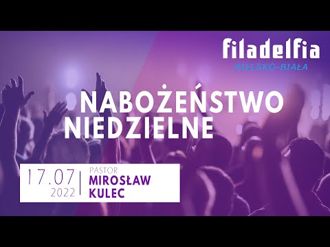 Nabożeństwo niedzielne 17.07.2022 – pastor Mirosław Kulec – 