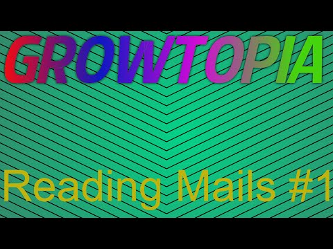 Growtopia | Reading Mails #1