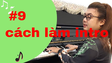 #9 CÁCH LÀM INTRO CHO BÀI HÁT MÀ DÂN CHUYÊN NGHIỆP HAY DÙNG