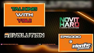 NovitHard & Revolution Hard Dance Radio presentano: Talking With You! | Episodio 9