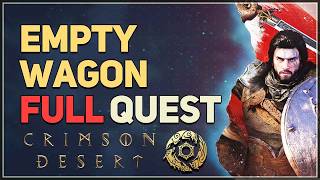 Empty Wagon Full Quest Crimson Desert