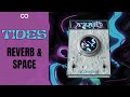 Tides | Reverb & Space - Off vs On Preview