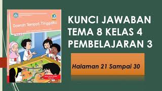KUNCI JAWABAN TEMA 8 KELAS 4 PEMBELAJARAN 3 HALAMAN 21 SAMPAI 30 | Tematik kurikulum 2013
