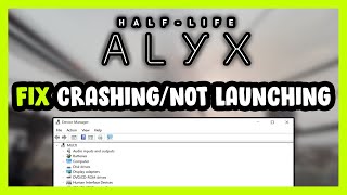 How To Fix Half-Life Alyx Crashing Not Launching