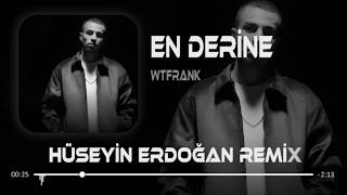 Ah Geçmişime Küle Döndüm (Hüseyin Erdoğan Remix) Wtfrank - En Derine