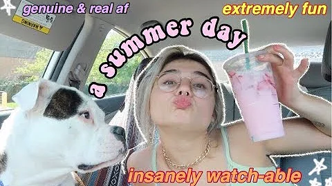 a very fun & REAL summer day in my life