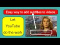 How to add subtitles to videos - by uploading them to YouTube.