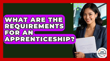 What Are The Requirements For An Apprenticeship? - Job Success Network