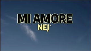 NEJ´- Mi Amore (Lyrics) Resimi