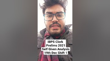 IBPS Clerk Prelims 2021 19th December Shift Self Given Analysis | IBPS Clerk 2021 Analysis
