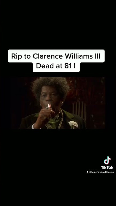 #Rip Clarence Williams lll