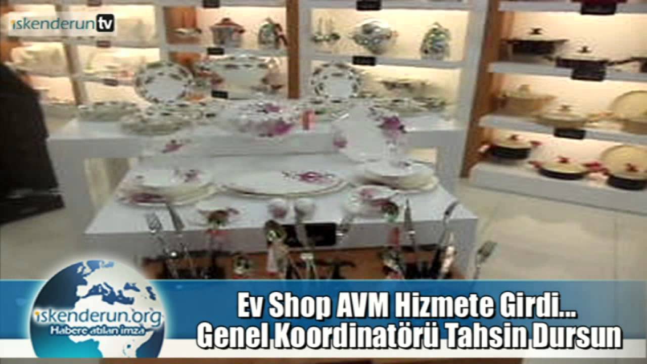 ev shop 19 subesiyle iskenderun da youtube