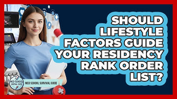 Should Lifestyle Factors Guide Your Residency Rank Order List?