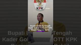 Respons Bahlil Tahu Fakta Nyelekit Bupati Lampung Tengah Kader Golkar Kena OTT KPK
