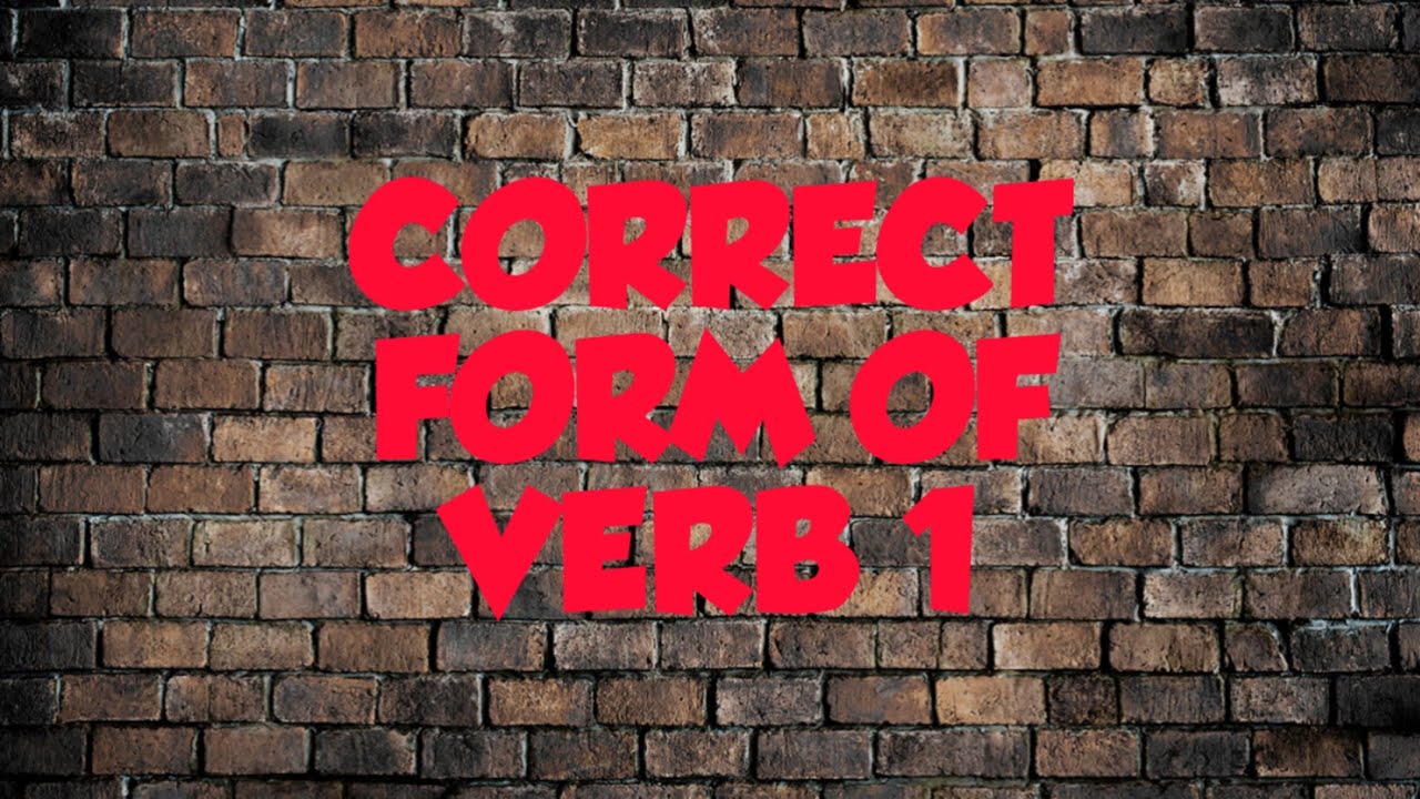 CORRECT FORM OF VERB PART 1 YouTube