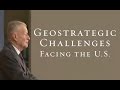 Geostrategic Challenges Facing the United States - Dr. Zbigniew Brzezinski