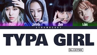 BLACKPINK - Typa Girl (Color Coded Lyrics)