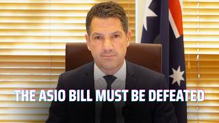The ASIO Bill Must Be Defeated