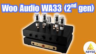 Personal Favorite! Woo Audio WA33 Gen 2 Headphone Amplifier- The Beast ! @ABYSSHeadphones