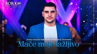 Jovica Ivanović Feat Borko Radivojević Orchestra - Mače Moje Lažljivo