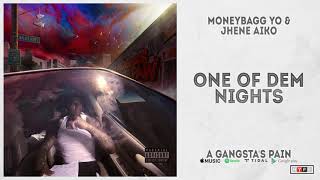MoneyBagg Yo \& Jhené Aiko - One Of Dem Nights (A Gangsta's Pain)