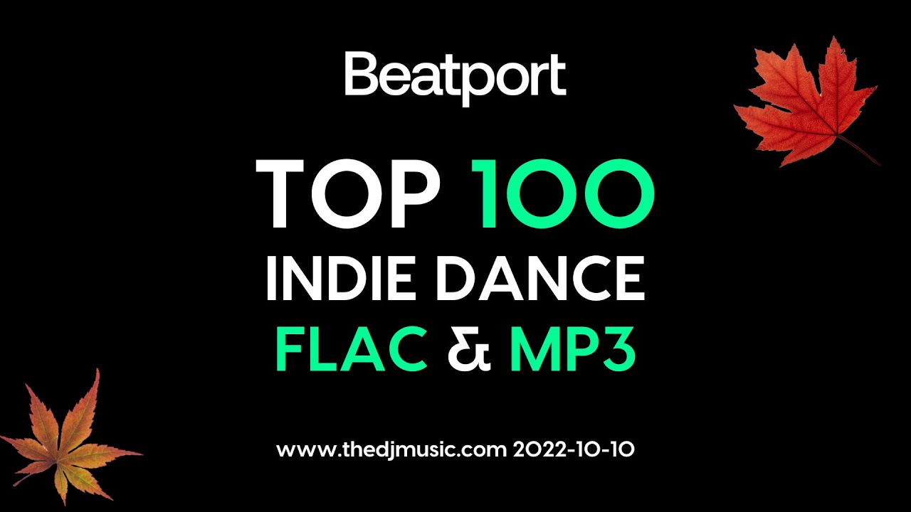 Beatport Top 100 Indie Dance FLAC & MP3 2022-10-10 bekijken op YouTube Beatport Top 100 Indie Dance FLAC & MP3 2022-10-10 bekijken op YouTube