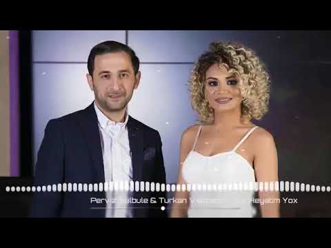 Perviz Bulbule & Turkan Velizade --Yox Heyatim Yox