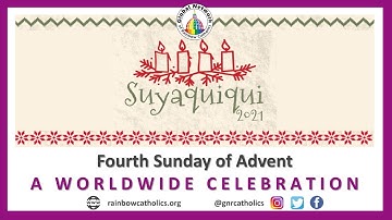 Fourth Sunday of Advent 2021 - A Suyaquiqui Full of Love and Hope