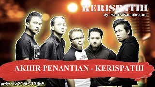 AKHIR PENANTIAN   KERISPATIH Karaoke