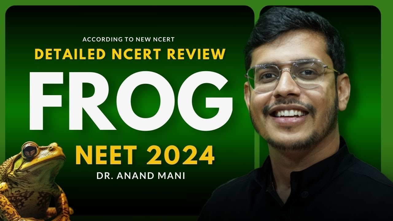 Frog In One Shot 🐸 | Detailed NCERT Review 🔥 | New NCERT | NEET 2024 | Dr. Anand Mani