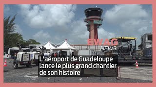 L'aéroport de Guadeloupe lance le plus grand chantier de son histoire