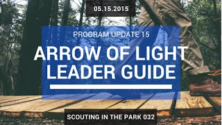 Scouting In The Park 032 - Program Update 15 - Arrow of Light Leader's Guide