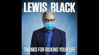 Lewis Black | 2 Day Free Shipping - Thanks for Risking Your Life