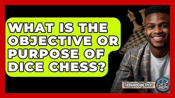 What Is The Objective Or Purpose Of Dice Chess? - The Board Game Xpert