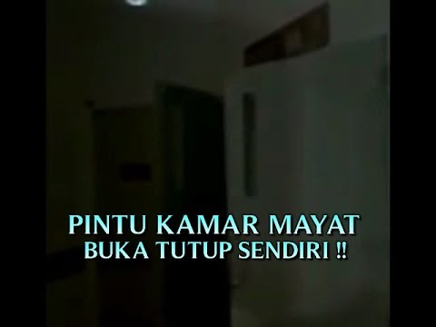 VIDEO PENAMPAKAN HANTU NYATA PINTU KAMAR MAYAT BUKA TUTUP 