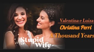 Stupid wife🍊(O casamento Valu-Final) Christina Perri A Thousand Years #edit #valu #series #lgbt